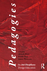 Pedagogies for Anti-Disciplinary Design Education