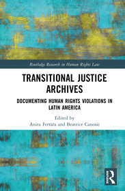 Transitional Justice Archives: Documenting Human Rights Violations in Latin America