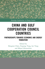 China and Gulf Cooperation Council Countries: Partnerships Towards Economic and Energy Transition