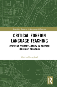 Critical Foreign Language Teaching: Centring Student Agency in Foreign Language Pedagogy Critical Foreign Language Teaching: Centring Student Agency in Foreign Language Pedagogy