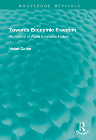 Towards Economic Freedom: An Outline of World Economic History Towards Economic Freedom: An Outline of World Economic History