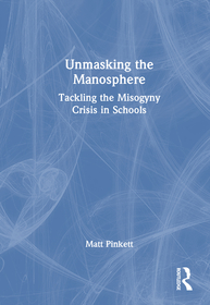 Unmasking the Manosphere: Tackling the Misogyny Crisis in Schools