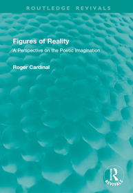 Figures of Reality: A Perspective on the Poetic Imagination Figures of Reality: A Perspective on the Poetic Imagination