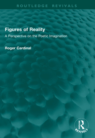 Figures of Reality: A Perspective on the Poetic Imagination