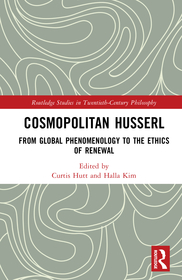 Cosmopolitan Husserl: From Transcendental Phenomenology to the Ethics of Renewal