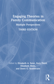 Engaging Theories in Family Communication: Multiple Perspectives