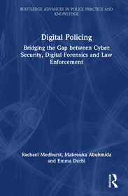 Digital Policing: Bridging the Gap between Cyber Security, Digital Forensics and Law Enforcement