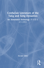 Confucian Literature of the Tang and Song Dynasties: An Annotated Anthology ???????? Confucian Literature of the Tang and Song Dynasties: An Annotated Anthology ????????