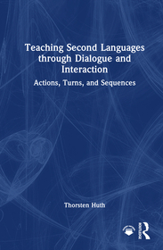 Teaching Second Languages through Dialogue and Interaction: Actions, Turns, and Sequences