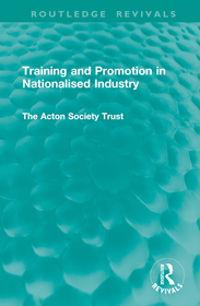 Training and Promotion in Nationalised Industry Training and Promotion in Nationalised Industry