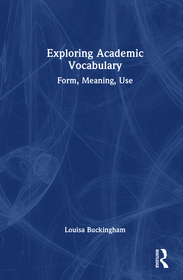 Exploring Academic Vocabulary: Form, Meaning, Use