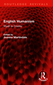 English Humanism: Wyatt to Cowley