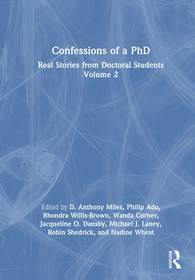 Confessions of a PhD: Real Stories from Doctoral Students, Volume 2
