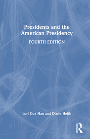 Presidents and the American Presidency