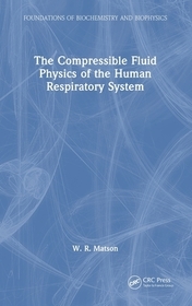 The Compressible Fluid Physics of the Human Respiratory System