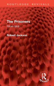 The Prisoners: 1914?1918 The Prisoners: 1914?1918