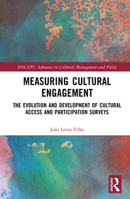 Measuring Cultural Engagement: The Evolution and Development of Cultural Access and Participation Surveys