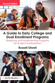 A Guide to Early College and Dual Enrollment Programs: Designing and Implementing Programs for Student Achievement