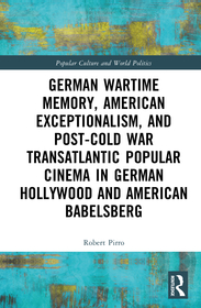 German Wartime Memory, American Exceptionalism, and Post-Cold War Blockbuster Cinema