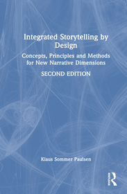 Integrated Storytelling by Design: Concepts, Principles and Methods for New Narrative Dimensions