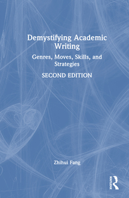 Demystifying Academic Writing: Genres, Moves, Skills, and Strategies