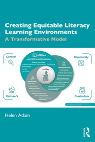 Creating Equitable Literacy Learning Environments: A Transformative Model Creating Equitable Literacy Learning Environments: A Transformative Model