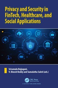 Privacy and Security in FinTech, Healthcare, and Social Applications