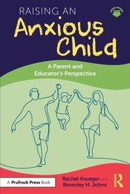 Raising an Anxious Child: A Parent and Educator's Perspective