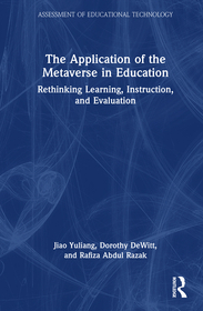 The Application of the Metaverse in Education: Rethinking Learning, Instruction, and Evaluation