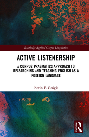Active Listenership: A Corpus Pragmatics Approach to Researching and Teaching English as a Foreign Language