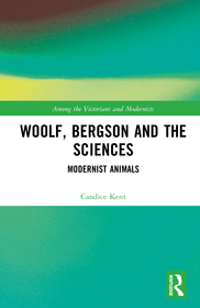Woolf, Bergson and the Sciences: Modernist Animals