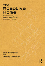 The Adaptive Home: Supplementary Space Design for an Uncertain Future