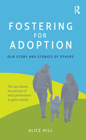 Fostering for Adoption: Our story and stories of others Fostering for Adoption: Our story and stories of others