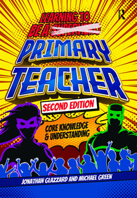 Learning to be a Primary Teacher: Core Knowledge and Understanding