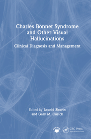 Charles Bonnet Syndrome and Other Visual Hallucinations: Clinical Diagnosis and Management