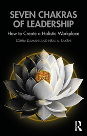 Seven Chakras of Leadership: How to Create a Holistic Workplace Seven Chakras of Leadership: How to Create a Holistic Workplace