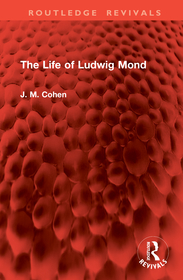 The Life of Ludwig Mond The Life of Ludwig Mond