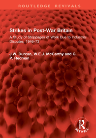 Strikes in Post-War Britain: A Study of Stoppages of Work Due to Industrial Disputes, 1946–73