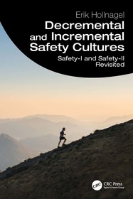 Decremental and Incremental Safety Cultures: Safety-I and Safety-II Revisited