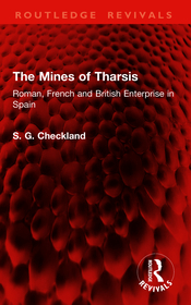 The Mines of Tharsis: Roman, French and British Enterprise in Spain