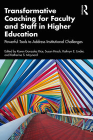 Transformative Coaching for Faculty and Staff in Higher Education: Powerful Tools to Address Institutional Challenges