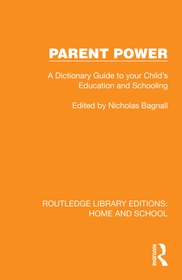 Parent Power: A Dictionary Guide to your Child's Education and Schooling Parent Power: A Dictionary Guide to your Child's Education and Schooling