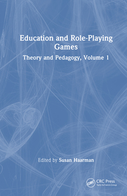 Education and Analog Role-Playing Games: Theory and Pedagogy, Volume 1
