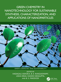 Green Chemistry in Nanotechnology for Sustainable Synthesis, Characterization, and Applications of Nanoparticles
