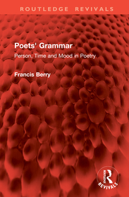 Poets' Grammar: Person, Time and Mood in Poetry Poets' Grammar: Person, Time and Mood in Poetry