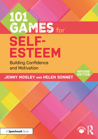 101 Games for Self-Esteem: Building Confidence and Motivation