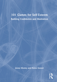 101 Games for Self-Esteem: Building Confidence and Motivation
