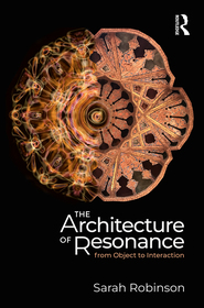 The Architecture of Resonance: From Objects to Interactions The Architecture of Resonance: From Objects to Interactions