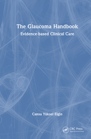 The Glaucoma Handbook: Evidence-based Clinical Care