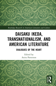 Daisaku Ikeda, Transnationalism, and American Literature: Dialogues of the Heart